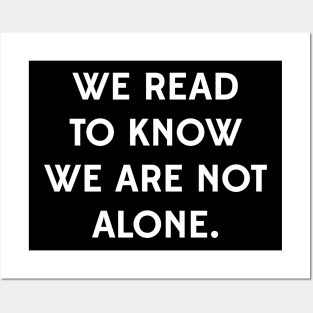 We Read to Know we're not Alone - C.S. Lewis Posters and Art